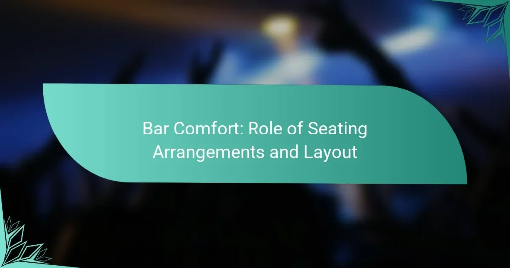 Bar Comfort: Role of Seating Arrangements and Layout