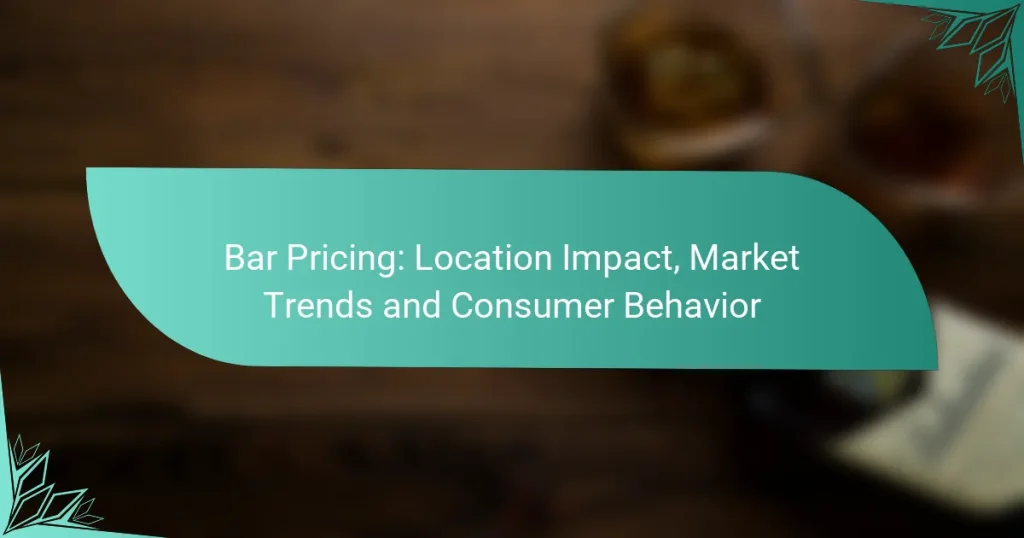 Bar Pricing: Location Impact, Market Trends and Consumer Behavior
