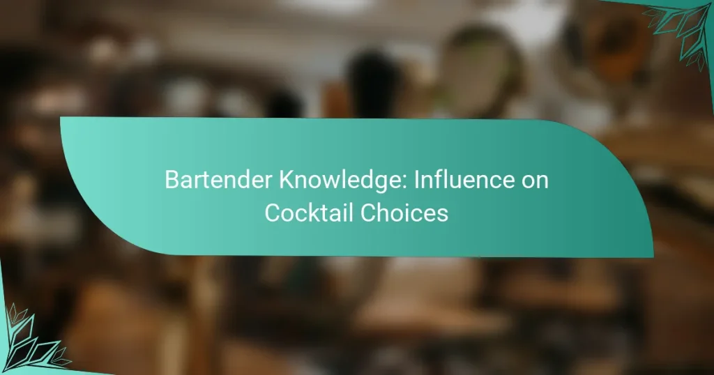 Bartender Knowledge: Influence on Cocktail Choices