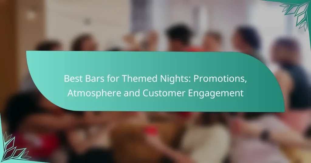 Best Bars for Themed Nights: Promotions, Atmosphere and Customer Engagement