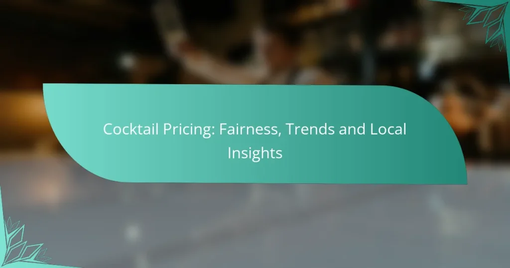 Cocktail Pricing: Fairness, Trends and Local Insights