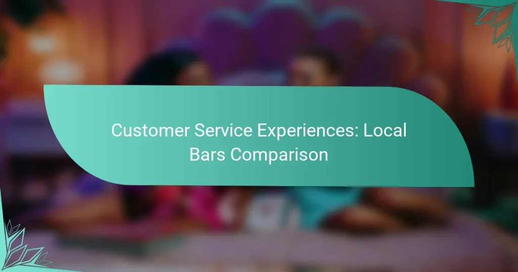 Customer Service Experiences: Local Bars Comparison