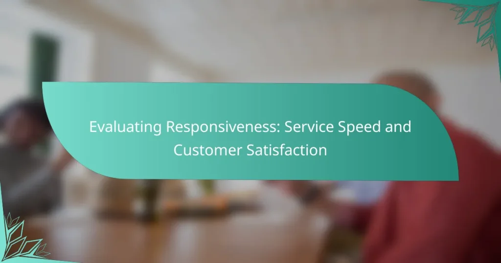 Evaluating Responsiveness: Service Speed and Customer Satisfaction