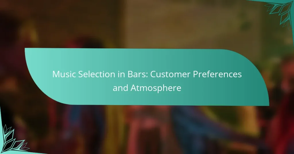 Music Selection in Bars: Customer Preferences and Atmosphere