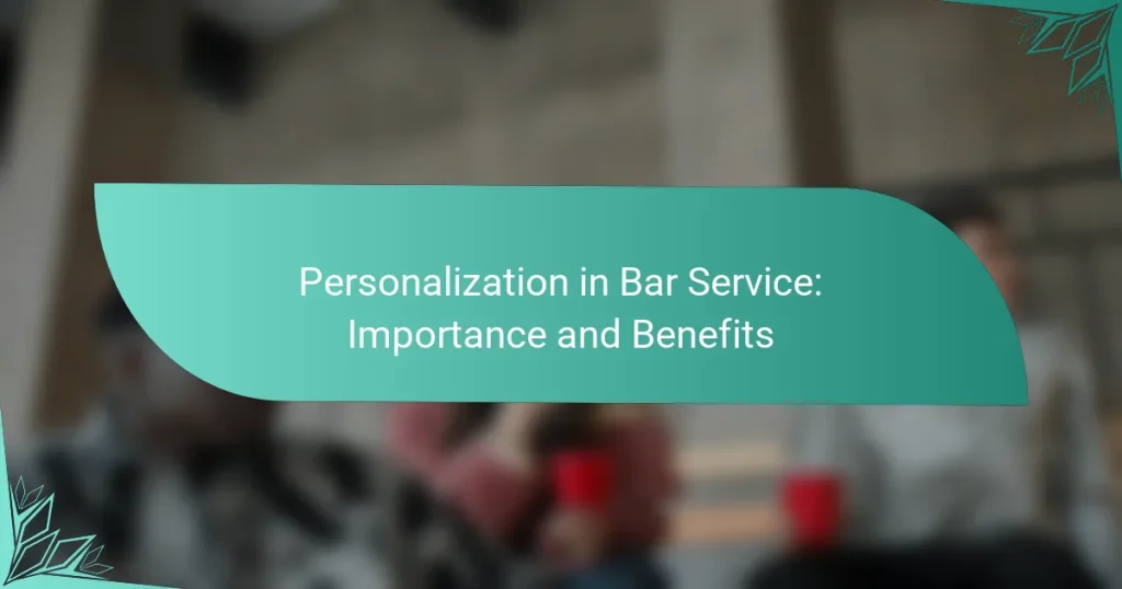 Personalization in Bar Service: Importance and Benefits