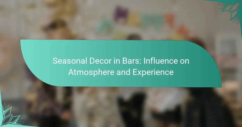 Seasonal Decor in Bars: Influence on Atmosphere and Experience