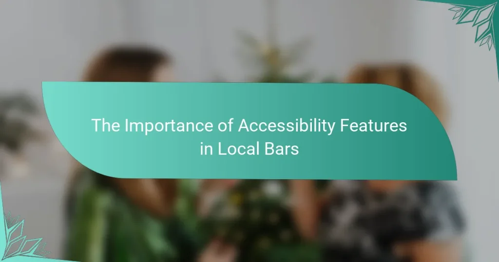 The Importance of Accessibility Features in Local Bars