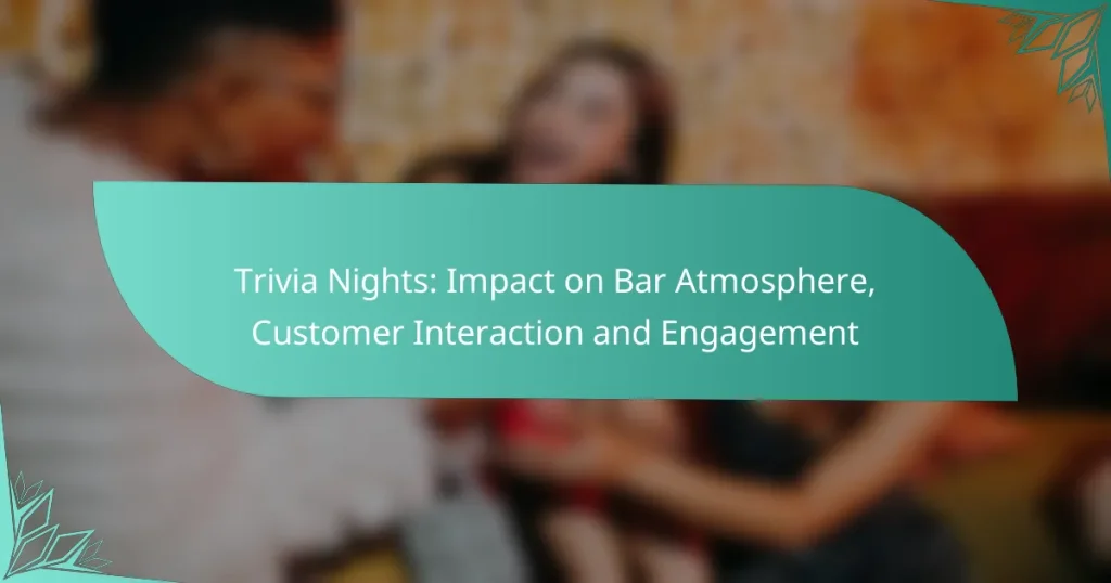 Trivia Nights: Impact on Bar Atmosphere, Customer Interaction and Engagement