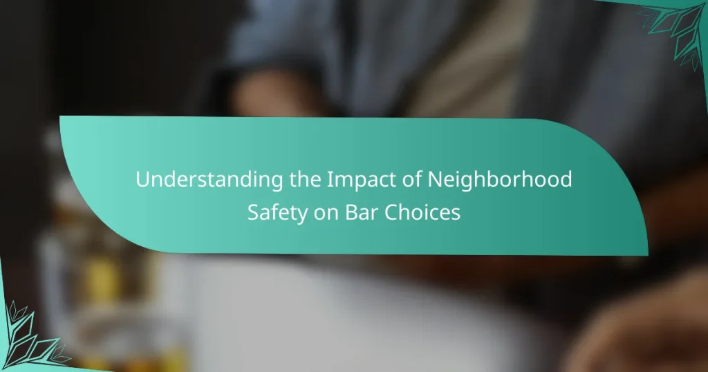 Understanding the Impact of Neighborhood Safety on Bar Choices