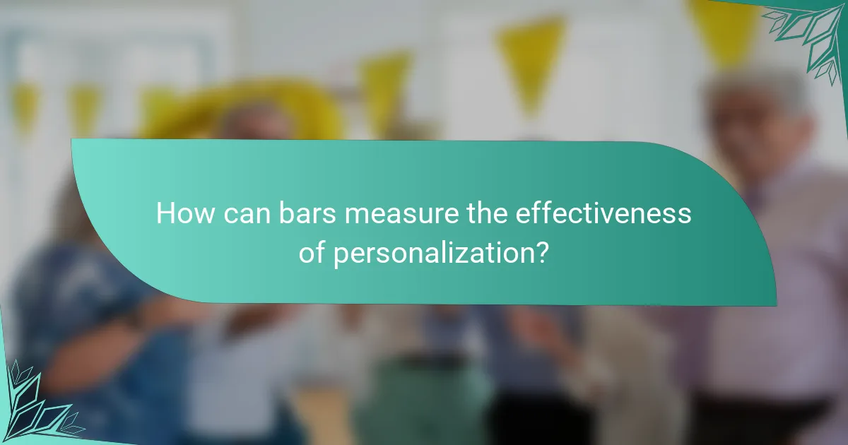 How can bars measure the effectiveness of personalization?