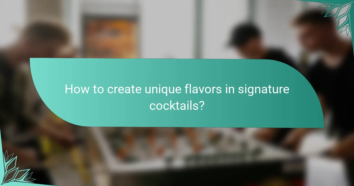 How to create unique flavors in signature cocktails?