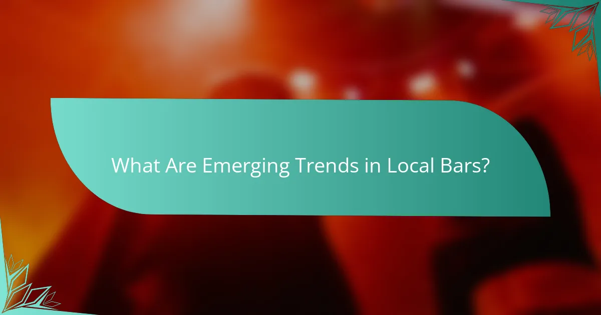 What Are Emerging Trends in Local Bars?