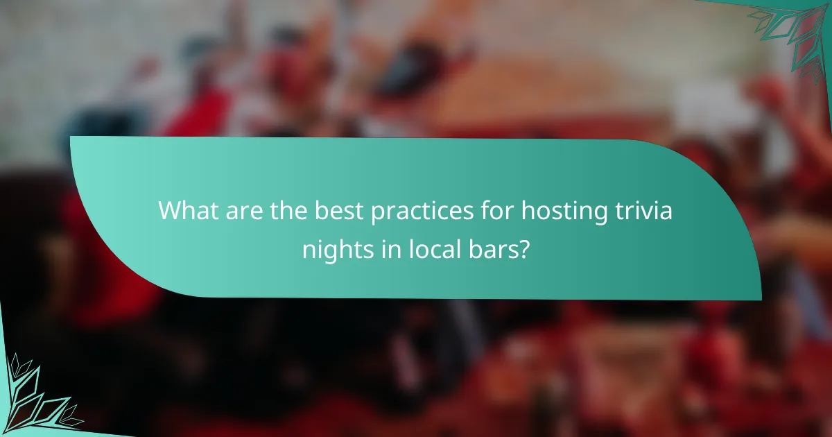 What are the best practices for hosting trivia nights in local bars?