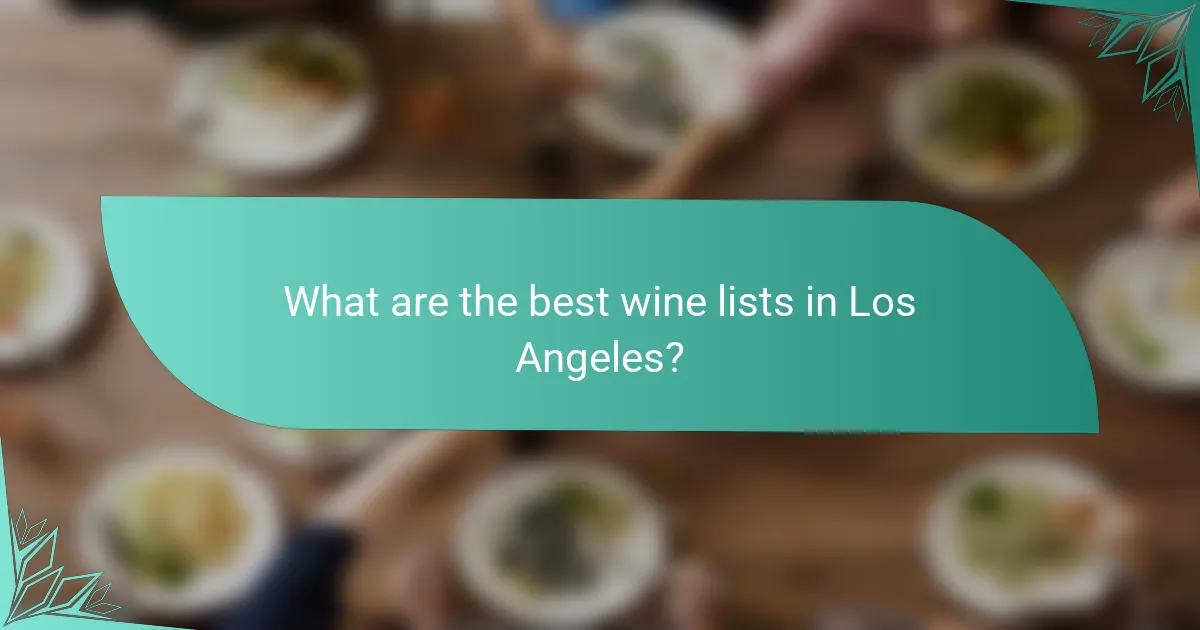 What are the best wine lists in Los Angeles?