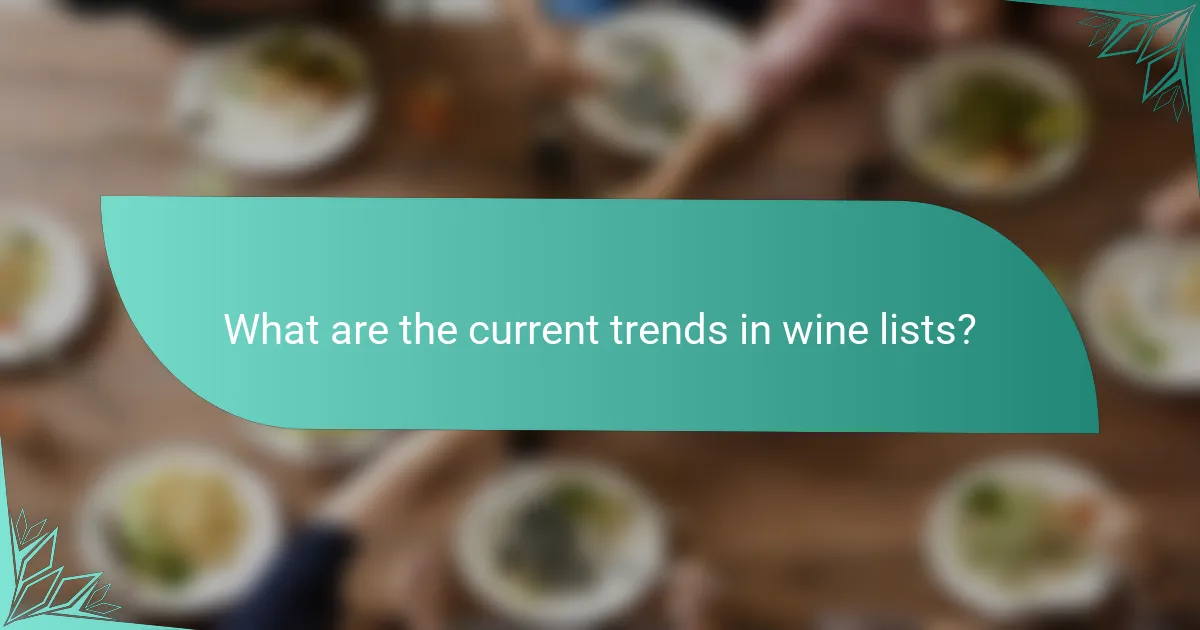 What are the current trends in wine lists?