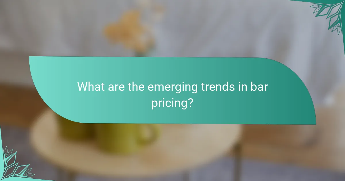 What are the emerging trends in bar pricing?