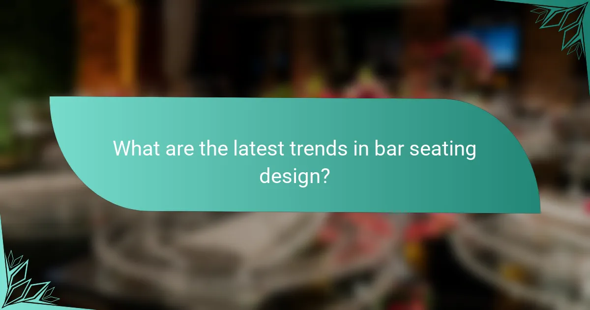 What are the latest trends in bar seating design?
