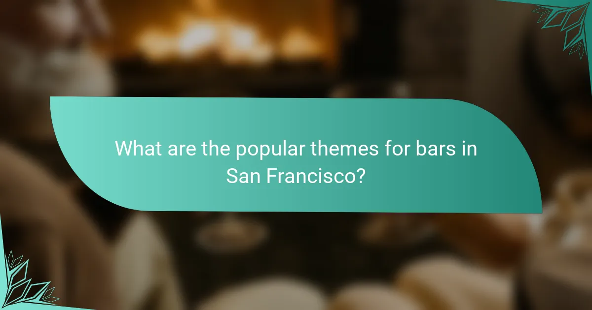 What are the popular themes for bars in San Francisco?