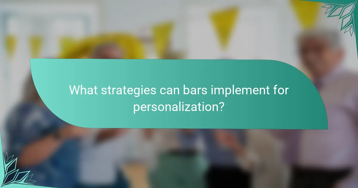 What strategies can bars implement for personalization?