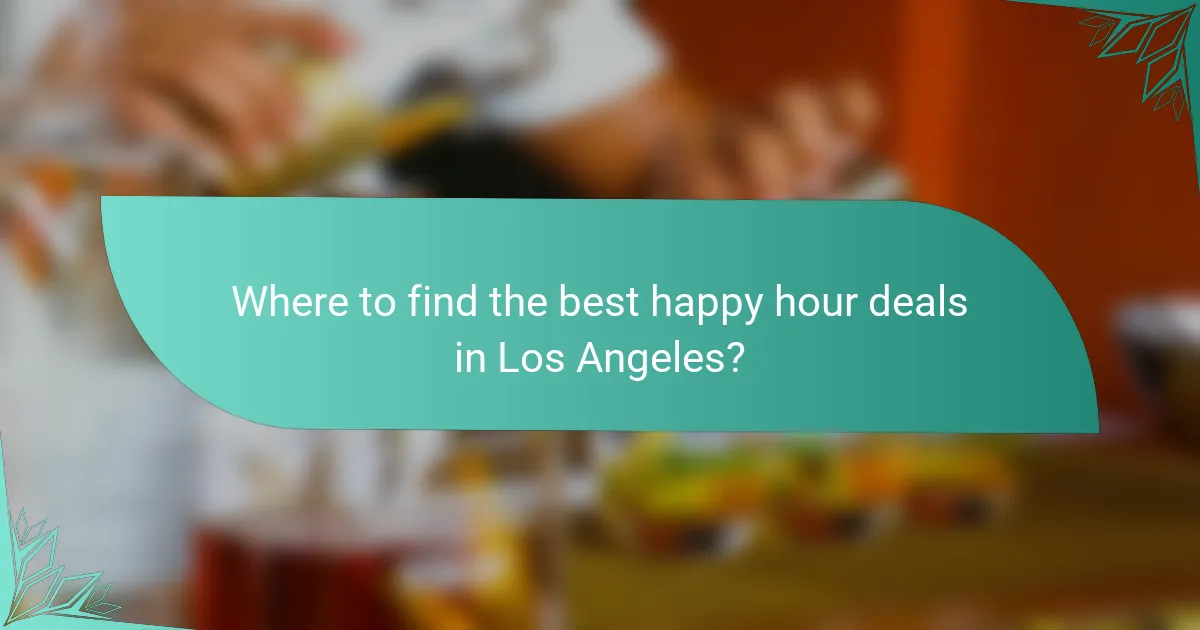 Where to find the best happy hour deals in Los Angeles?